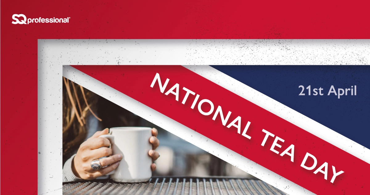 SQ Professional - National Tea Day 